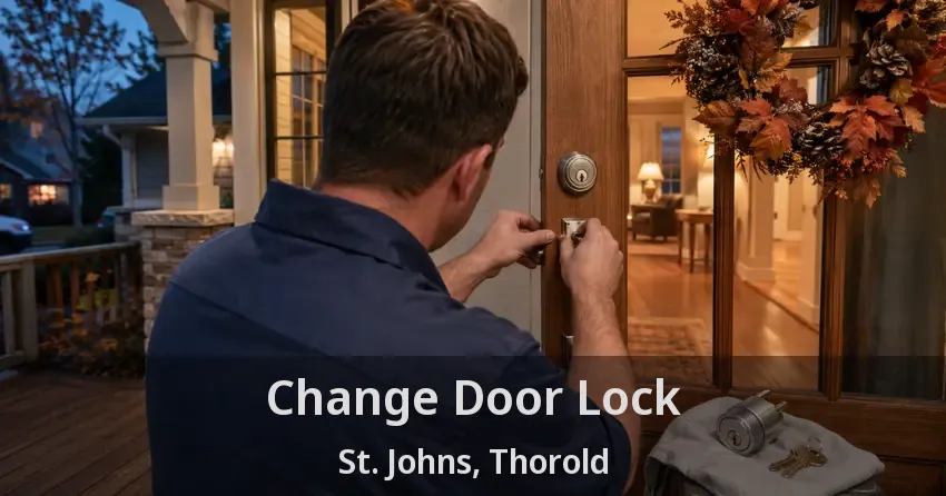 Change Door Lock St. Johns, Thorold - ON