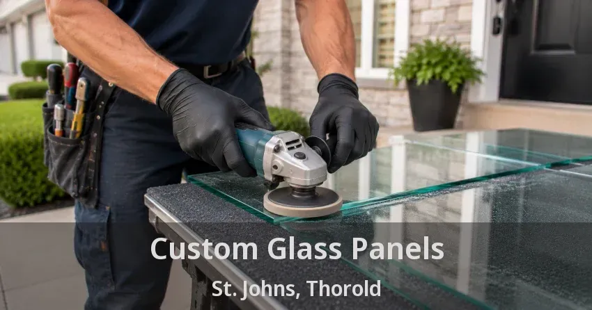 Custom Glass Panels St. Johns, Thorold - ON