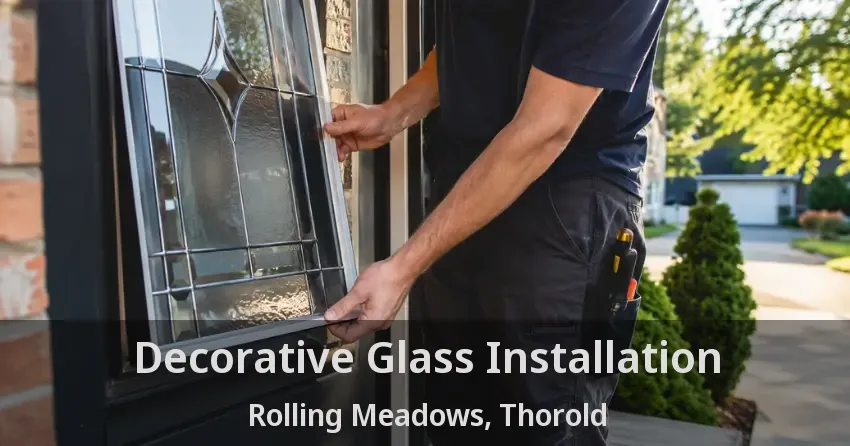 Decorative Glass Installation Rolling Meadows, Thorold - ON