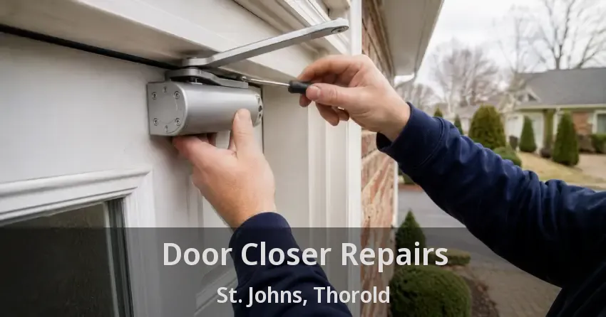 Door Closer Repairs St. Johns, Thorold - ON