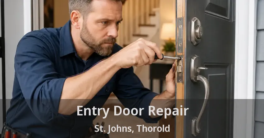 Entry Door Repair St. Johns, Thorold - ON