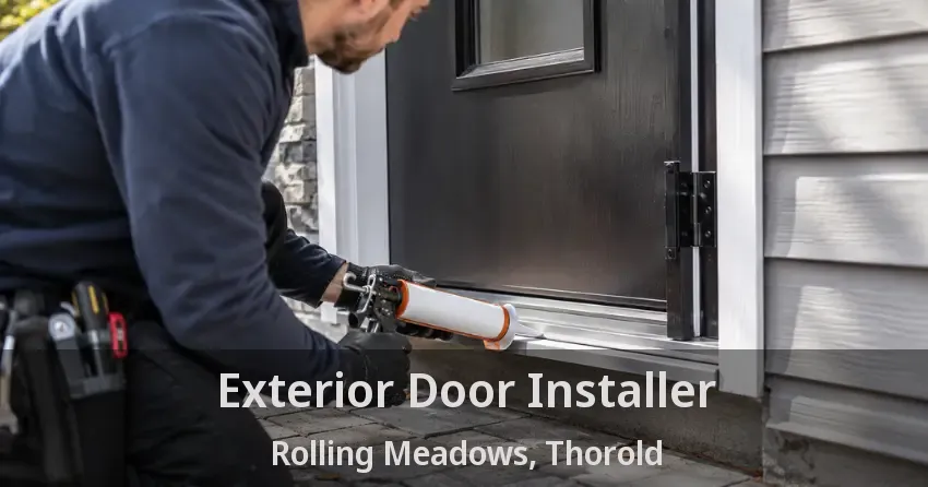 Exterior Door Installer Rolling Meadows, Thorold - ON