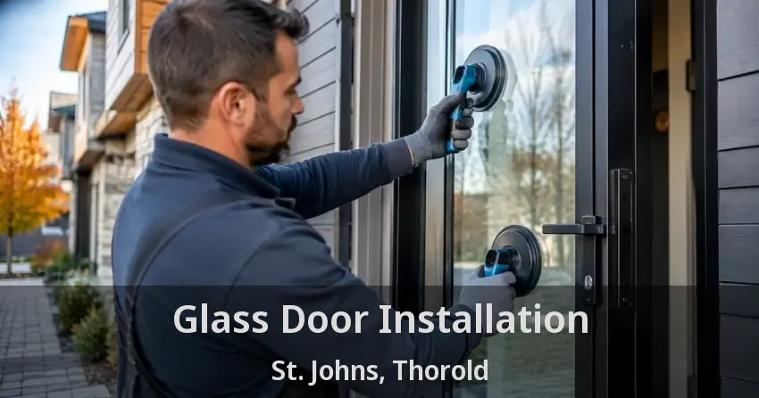 Glass Door Installation St. Johns, Thorold - ON