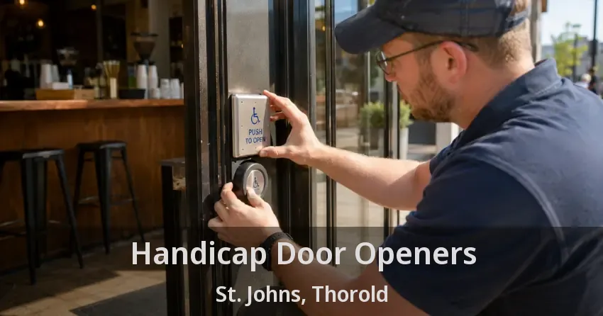 Handicap Door Openers St. Johns, Thorold - ON