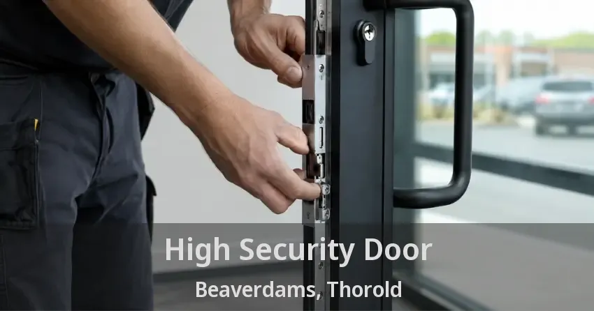 High Security Door Beaverdams, Thorold - ON