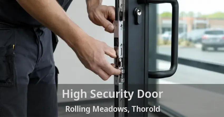 High Security Door Rolling Meadows, Thorold - ON