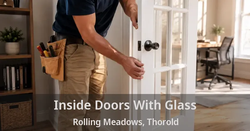 Inside Doors With Glass Rolling Meadows, Thorold - ON