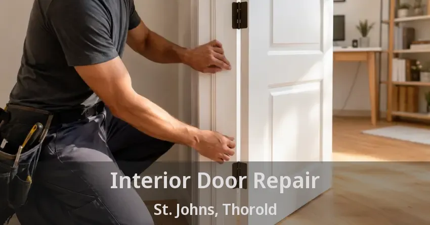 Interior Door Repair St. Johns, Thorold - ON