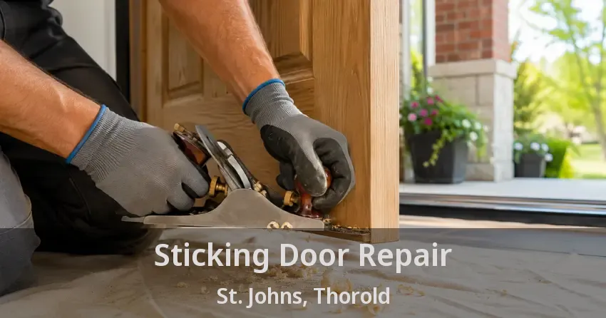 Sticking Door Repair St. Johns, Thorold - ON